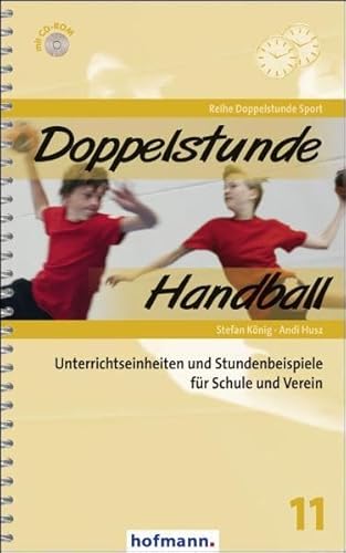 Doppelstunde Handball: Unterrichtseinheiten und Stundenbeispiele für Schule und Verein (Doppelstunde Sport)