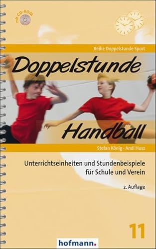 Doppelstunde Handball: Unterrichtseinheiten und Stundenbeispiele für Schule und Verein (Doppelstunde Sport)