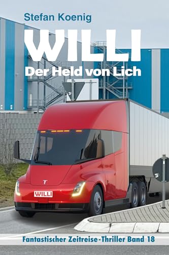 Willi - der Held von Lich: Fantastischer Zeitreise-Thriller (Zeitreise Romane) von Pegasus Bücher