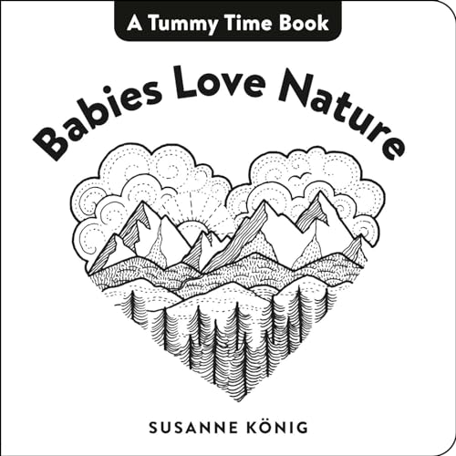 Babies Love Nature (A Tummy Time Book) von Penguin LCC US