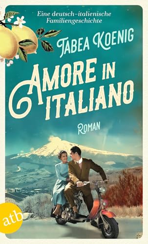 Amore in italiano: Eine deutsch-italienische Familiengeschichte von Aufbau Taschenbuch