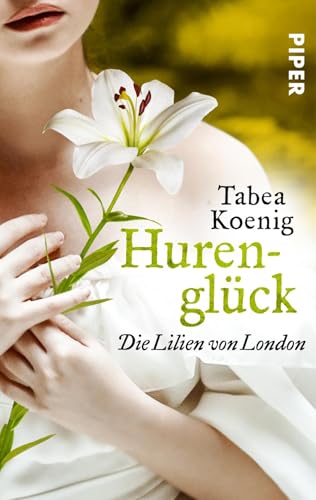 Hurenglück - Die Lilien von London (The Flowers of Scotland 3): Historischer Roman von Piper Schicksalsvoll