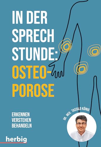 In der Sprechstunde: Osteoporose: Erkennen - verstehen - behandeln