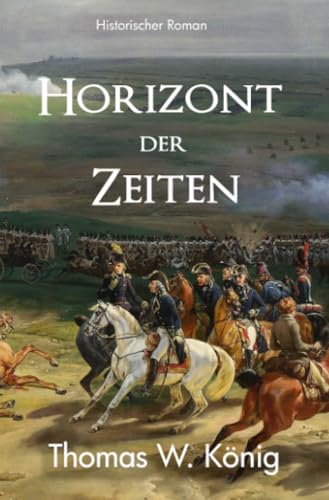 Horizont der Zeiten: Franzosenzeit (Mathes-Saga)