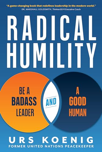 Radical Humility: Be a Badass Leader and a Good Human von Amplify Publishing