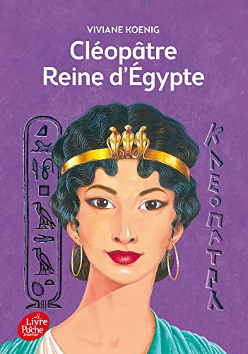 Cléopâtre - Reine d'Egypte von LIVRE DE POCHE JEUNESSE