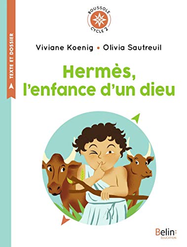 Hermès, l'enfance d'un dieu: Boussole Cycle 2 von BELIN EDUCATION