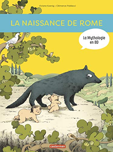 La naissance de Rome: D'Enée à Romulus