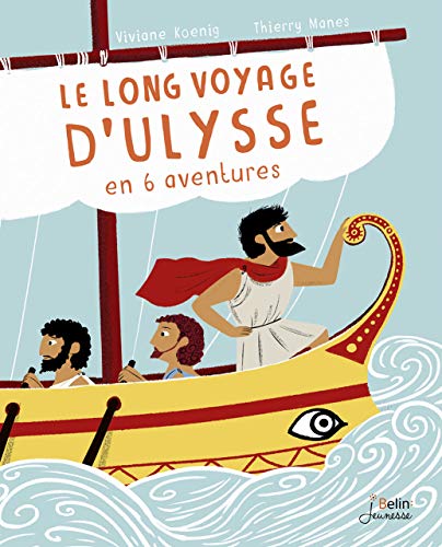 Le long voyage d'Ulysse en 6 aventures von BELIN EDUCATION