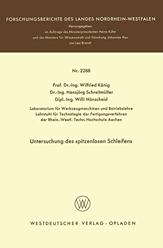 Untersuchung des spitzenlosen Schleifens (Forschungsberichte des Landes Nordrhein-Westfalen, 2288, Band 2288)