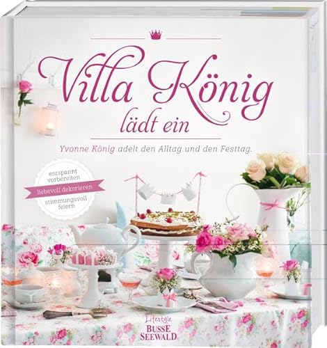 Villa König lädt ein: Yvonne König adelt den Alltag und den Festtag von Lifestyle BusseSeewald