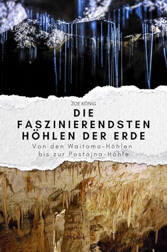 Die faszinierendsten Höhlen der Erde: Von den Waitomo-Höhlen bis zu der Postojna-Höhle. Das perfekte Geschenk für Männer und Frauen zu Weihnachten und Geburtstag Die faszinierendsten Höhlen der Erde: Von den Waitomo-Höhlen bis zu der Postojna-Höhle. Das perfekte Geschenk für Männer und Frauen zu Weihnachten und Geburtstag von FlipFlop