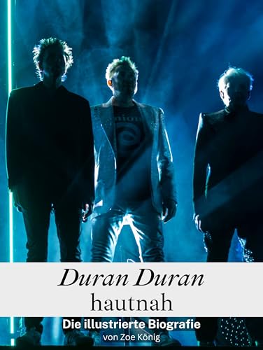 Duran Duran hautnah - Hochwertige Hardcover-Ausgabe: Die illustrierte Biografie von FlipFlop