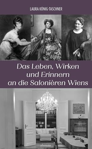 Das Leben, Wirken und Erinnern an die Salonièren Wiens