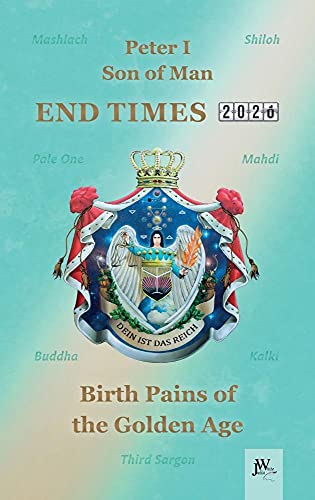 End Times: Birth Pains of the Golden Age von White, J