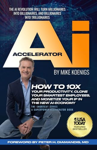 The Ai Accelerator: How to 10X Your Productivity, Clone Your Smartest Employees, and Monetize Your IP in the New Ai-Economy von Unstoppable CEO Press