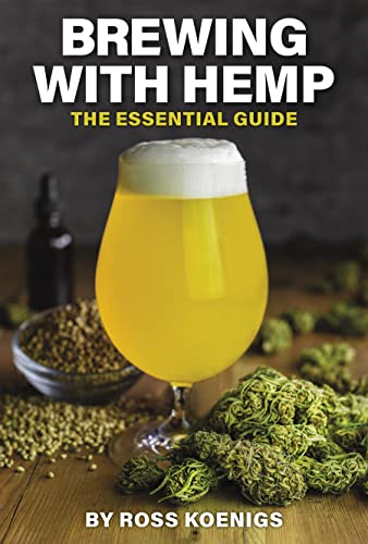 Brewing With Hemp: The Essential Guide (Brewing With Cannabis, 2) von Brewers Publications