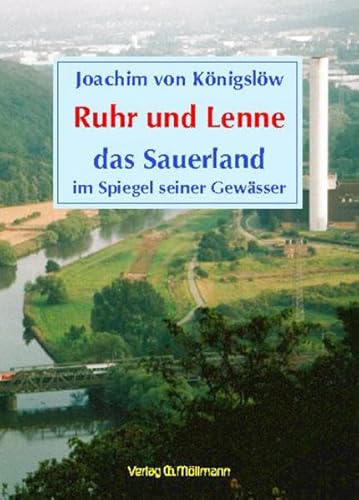 Ruhr und Lenne: das Sauerland im Spiegel seiner Gewässer