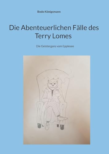Die Abenteuerlichen Fälle des Terry Lomes: Die Geistergans vom Epplesee