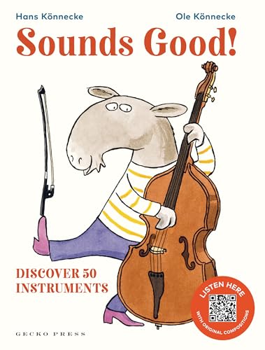 Sounds Good!: Discover 50 Instruments Sounds Good!: Discover 50 Instruments von Gecko Press