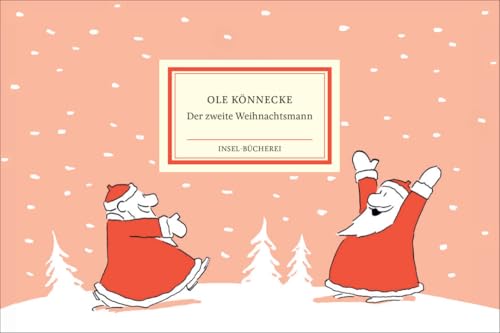 Der zweite Weihnachtsmann: Zwei Dinge sind unvermeidbar:. der Tod und Weihnachten | Einmalige Sonderausgabe | Das perfekte Geschenk zu Weihnachten von Insel Verlag
