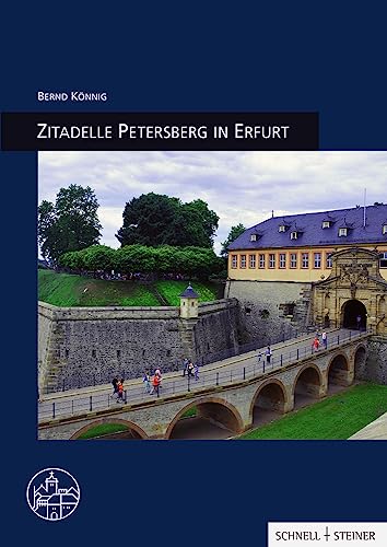 Erfurt: Zitadelle Petersberg (Burgen, Schlösser und Wehrbauten in Mitteleuropa) von Schnell & Steiner GmbH