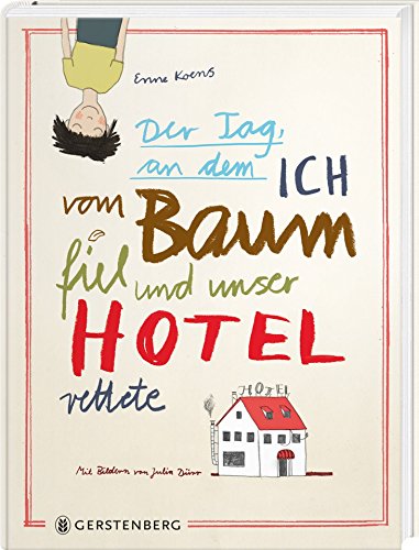 Der Tag, an dem ich vom Baum fiel und unser Hotel rettete Der Tag, an dem ich vom Baum fiel und unser Hotel rettete