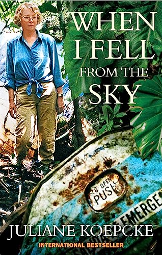 When I Fell From The Sky: The True Story of One Woman's Miraculous Survival
