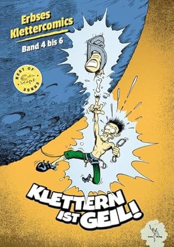 Klettern ist geil!: Best of der Comicbände 4 bis 6