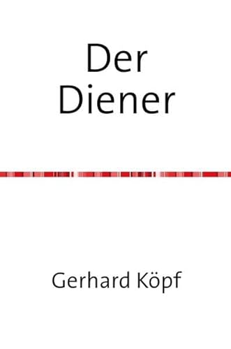 Der Diener: Eine Erzählung