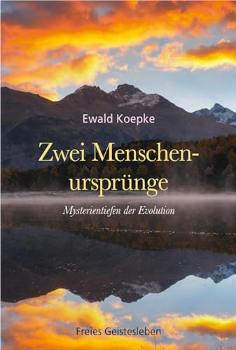 Zwei Menschenursprünge: Mysterientiefen der Evolution von Freies Geistesleben GmbH