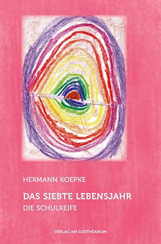 Das siebte Lebensjahr: Die Schulreife