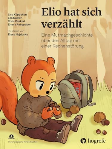 Elio hat sich verzählt: Eine Mutmachgeschichte über den Alltag mit einer Rechenstörung (Psychologische Kinderbücher)
