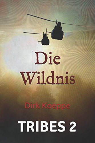 Die Wildnis: Dirk Koeppe (Tribes, Band 2)