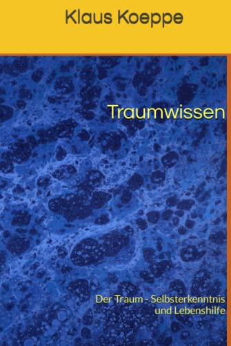 Traumwissen: Der Traum - Selbsterkenntnis und Lebenshilfe von Independently published