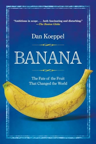 Banana: The Fate of the Fruit That Changed the World von Plume
