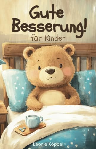 Gute Besserung! Für Kinder: Ein liebevolles Mitmachbuch zum Rätseln, Malen & Lachen. Das perfekte Geschenk zur Aufmunterung & gegen Langeweile von Liebig Publishing