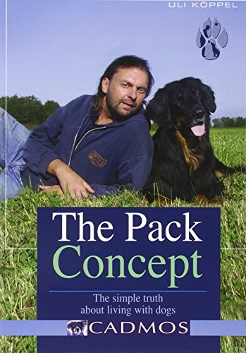 The Pack Concept: The simple truth about living with dogs von Cadmos