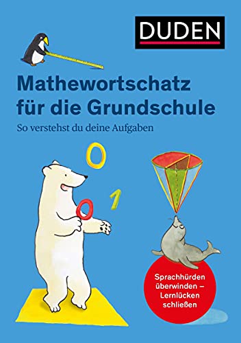 Mathewortschatz für die Grundschule: So verstehst du deine Aufgaben (Duden - Grundschulwörterbücher) von Duden / Duden / Bibliographisches Institut