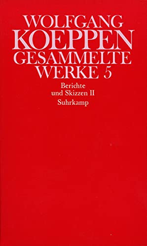 Gesammelte Werke in sechs Bänden: 5: Berichte und Skizzen II Gesammelte Werke in sechs Bänden: 5: Berichte und Skizzen II