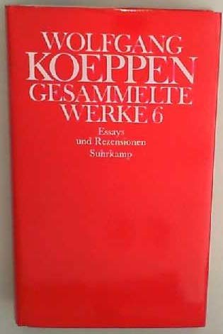 Gesammelte Werke in sechs Bänden: 6: Essays und Rezensionen Gesammelte Werke in sechs Bänden: 6: Essays und Rezensionen