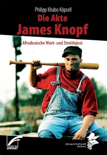 Die Akte James Knopf: Afrodeutsche Wort- und Streitkunst (Insurrection Notes)