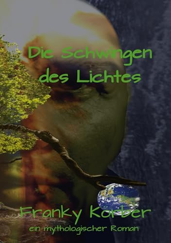 Die Schwingen des Lichtes: Mythologischer Roman von BoD – Books on Demand
