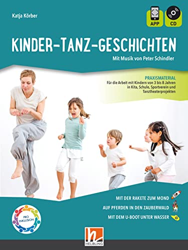Kinder-Tanz-Geschichten: Praxismaterial von Helbling Verlag GmbH