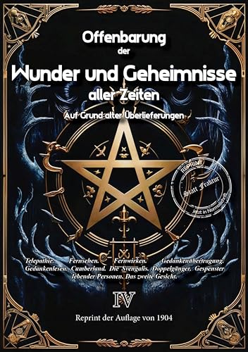 Offenbarung der Wunder und Geheimnisse aller Zeiten Bd. IV. Auf Grund alter Überlieferungen und der neuesten Forschungen: Band IV Telepathie. ... zweite Gesicht. (Okkultistische Bibliothek) von Oldtimertools Verlag