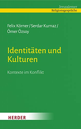 Identitäten und Kulturen: Kontexte im Konflikt von Herder Verlag GmbH