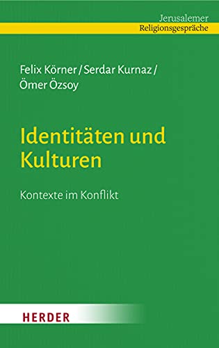 Identitäten und Kulturen: Kontexte im Konflikt von VERLAG HERDER GMBH