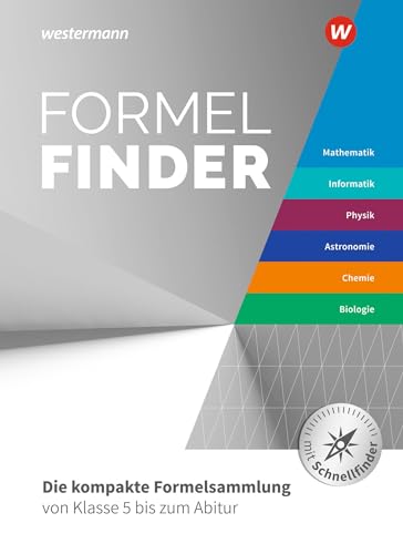 Formelfinder - Ausgabe für die Sekundarstufe I und II an Gymnasien: Die kompakte Formelsammlung von Klasse 5 bis zum Abitur Mathematik / Informatik / ... Ausgabe 2022 für das Gymnasium) von Westermann Schulbuch