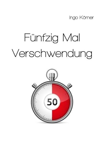 Fünfzig Mal Verschwendung: Der einzigartige Leitfaden, um beruflich mehr zu schaffen und zufriedener zu sein.