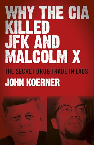 Why the CIA Killed JFK and Malcolm X: The Secret Drug Trade in Laos von Chronos Books